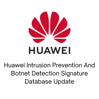 [88039DUS] Huawei Intrusion Prevention And Botnet Detection Signature Database Update 1 Year